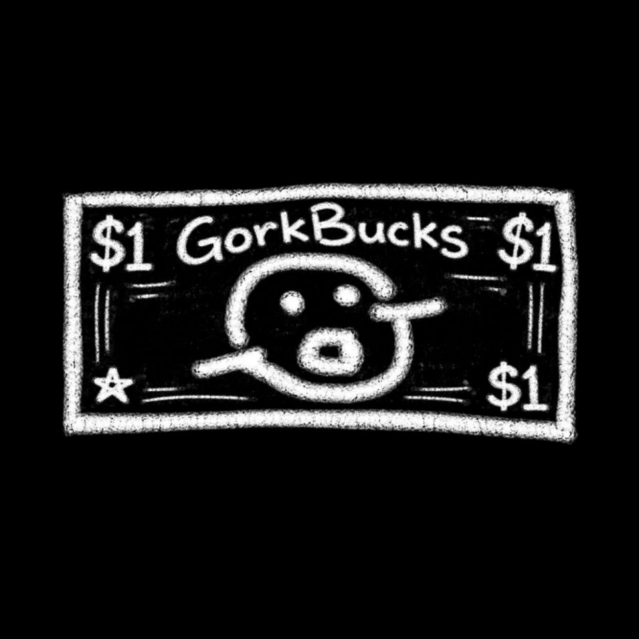 Gorkbucks Bill